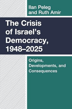 Imagen del vendedor de Crisis of Israel's Democracy, 1948?2025 : Origins, Developments, and Consequences a la venta por GreatBookPricesUK