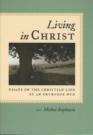Immagine del venditore per Living in Christ: Essays on the Christian Life by an Orthodox Nun venduto da ZBK Books