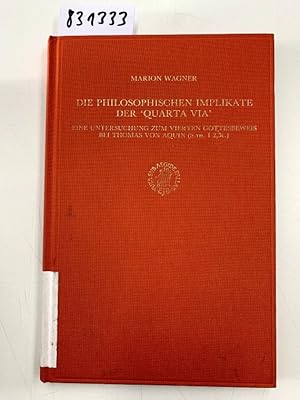 Immagine del venditore per Die Philosophischen Implikate Der "Quarta Via" Eine Untersuchung Zum Vierten Gottesbeweis Bei Thomas Von Aquin: Eine Untersuchung Zum Vierten . 3c.) (Studien Zur Problemgeschicte Der Ant) venduto da avelibro OHG
