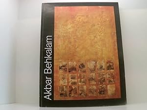 Bild des Verk�ufers f�r Akbar Behkalam Bewegung u. Ver�nderung, Bilder u. Zeichn. 1976 - 1986 ; Staatl. Kunsthalle Berlin, 2. Januar - 8. Februar 1987 ; St�dt. Galerie Schloss Oberhausen, 15. Februar - 29. M�rz 1987 ; Museum Bochum, 23. Mai - 19. Juli 1987 ; Stadt Galerie Saarbr�cken, 19. September - 18. Oktober 1987 zum Verkauf von Book Broker