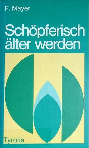 Bild des Verk�ufers f�r Sch�pferisch �lter werden. zum Verkauf von books4less (Versandantiquariat Petra Gros GmbH & Co. KG)
