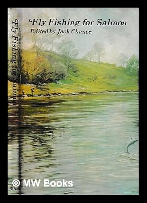 Immagine del venditore per Fly fishing for salmon / edited by Jack Chance venduto da MW Books