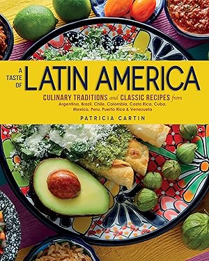 Seller image for A Taste of Latin America: Culinary Traditions and Classic Recipes from Argentina, Brazil, Chile, Colombia,Costa Rica, Cuba, Mexico, Peru, Puerto Rico & Venezuela for sale by Zoom Books East