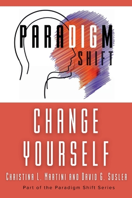 Imagen del vendedor de Change Yourself: Part of the Paradigm Shift Series (Paperback or Softback) a la venta por BargainBookStores