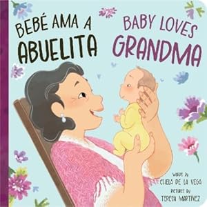 Immagine del venditore per Beb� Ama a Abuelita / Baby Loves Grandma venduto da Rarewaves USA United