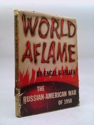 Bild des Verk�ufers f�r World Aflame: The Russian-American War of 1950 zum Verkauf von ThriftBooksVintage