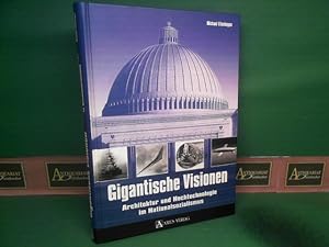 Bild des Verk�ufers f�r Gigantische Visionen. Architektur und Hochtechnologie im Nationalsozialismus. zum Verkauf von Antiquariat Deinbacher