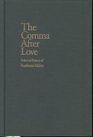 Imagen del vendedor de Comma After Love : Selected Poems of Raeburn Miller a la venta por GreatBookPrices