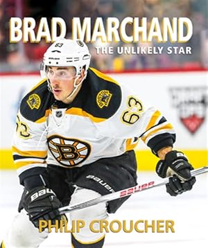 Seller image for Brad Marchand : The Unlikely Star for sale by GreatBookPrices