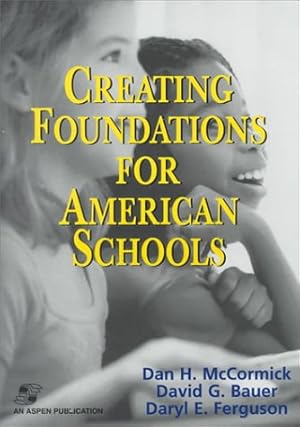 Immagine del venditore per Creating Foundations for American Schools: . venduto da Scissortail