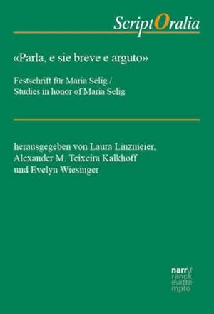 Bild des Verk�ufers f�r "\"Parla, e sie breve e arguto\" : Festschrift f�r Maria Selig / Studies in honor of Maria Selig" zum Verkauf von AHA-BUCH GmbH