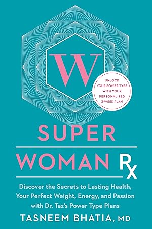 Immagine del venditore per Super Woman Rx: Unlock the Secrets to Lasting Health, Your Perfect Weight, Energy, and Passion with Dr. Taz's Power Type Plans venduto da ZBK Books