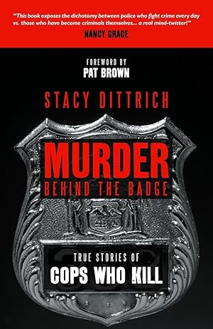 Immagine del venditore per Murder Behind the Badge: True Stories of Cops Who Kill venduto da Reliant Bookstore