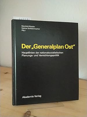 Seller image for Der "Generalplan Ost". Hauptlinien der nationalsozialistischen Planungs- und Vernichtungspolitik. [Herausgegeben von Mechtild R�ssler und Sabine Schleiermacher]. Unter Mitarbeit von Cordula Tollmien. (= Schriften der Hamburger Stiftung f�r Sozialgeschichte des 20. Jahrhunderts). for sale by Antiquariat Kretzer
