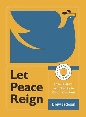 Immagine del venditore per Let Peace Reign : Love, Justice, and Dignity in God?s Kingdom--a 6-week Interactive Bible Study With Video Access venduto da GreatBookPricesUK