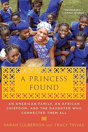 Seller image for A Princess Found: An American Family, an African Chiefdom, and the Daughter Who Connected Them All for sale by Goodwill