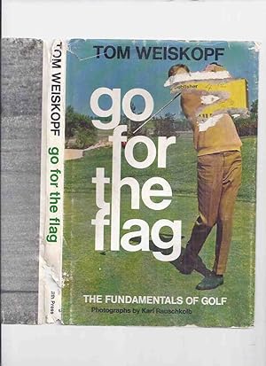 Seller image for Go for the Flag: The Fundamentals of Golf -by Tom Weiskopf ( Golfing / Golfer ) for sale by Leonard Shoup