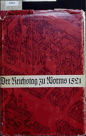 Bild des Verk�ufers f�r Der Reichstag zu Worms von 1521. Reichspolitik und Luthersache. zum Verkauf von Antiquariat Bookfarm