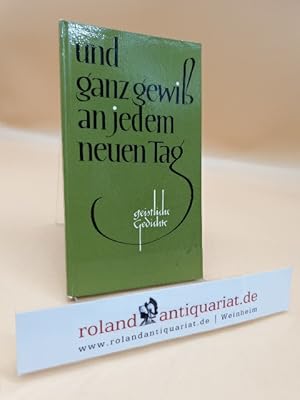Bild des Verk�ufers f�r und ganz gewiss an jedem neuen Tag : Geistliche Gedichte Eberhard Witte. Geschrieben von Kurt Wolff zum Verkauf von Roland Antiquariat UG haftungsbeschr�nkt