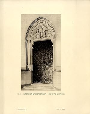 Seller image for Katedra gnieznienska - portal gotycki / "Tab. V. KATEDRA GNIEZNIENSKA - PORTAL GOTYCKI." for sale by POLIART Beata Kalke
