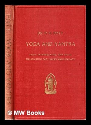 Immagine del venditore per Yoga and yantra : their interrelation and their significance for Indian archaeology / Dr. P.H. Pott venduto da MW Books Ltd.