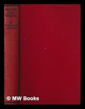 Imagen del vendedor de Wolves of the channel (1681-1856) / William Branch Johnson a la venta por MW Books Ltd.