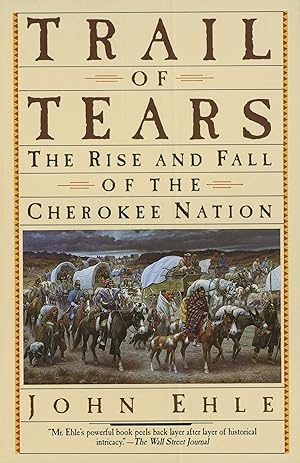 Immagine del venditore per Trail of Tears: The Rise and Fall of the Cherokee Nation venduto da Goodwill Books