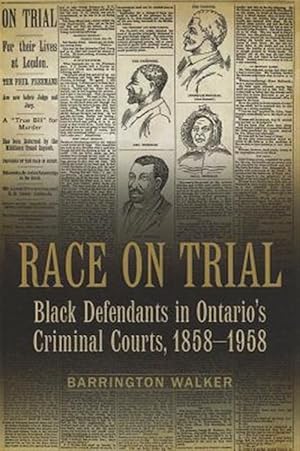 Immagine del venditore per Race on Trial : Black Defendants in Ontario's Criminal Courts, 1858-1958 venduto da GreatBookPricesUK