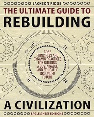 Imagen del vendedor de The Ultimate Guide to Rebuilding a Civilization a la venta por Rarewaves USA United