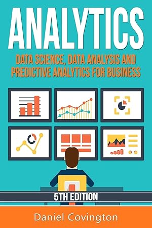 Seller image for Analytics: Data Science, Data Analysis and Predictive Analytics for Business for sale by Upward Bound Books