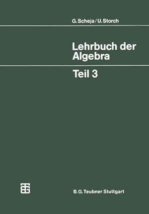 Bild des Verk�ufers f�r Lehrbuch der Algebra (German Edition): Unter Einschlu� der linearen Algebra, Teil 3. (Mathematische Leitf�den) zum Verkauf von Antiquariat Bernhardt