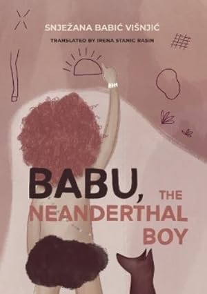 Immagine del venditore per Babu, the Neanderthal Boy venduto da Rarewaves USA