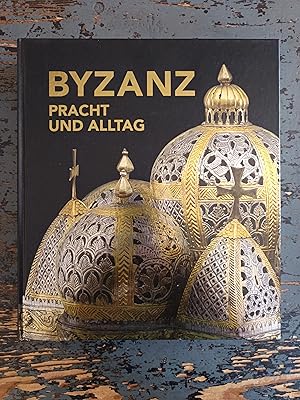 Imagen del vendedor de Byzanz - Pracht und Alltag (Ausstellungskatalog Kunst- und Ausstellungshalle der Bundesrepublik Deutschland, Bonn, 26. Februar bis 13. Juni 2010) a la venta por Versandantiquariat Cornelius Lange