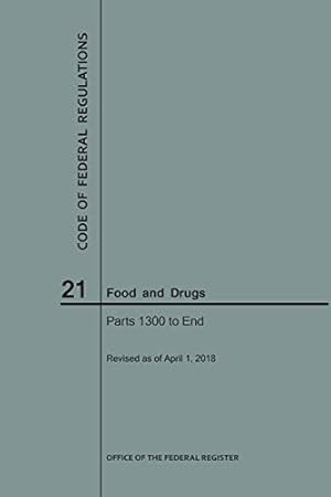 Seller image for Code of Federal Regulations Title 21, Food and Drugs, Parts 1300-End, 2018 for sale by Scissortail