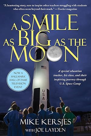 Seller image for A Smile as Big as the Moon: A Special Education Teacher, His Class, and Their Inspiring Journey Through U.S. Space Camp for sale by Reliant Bookstore