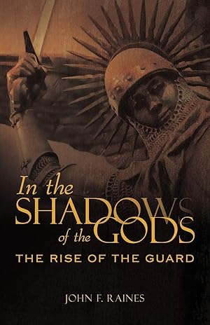 Immagine del venditore per In the Shadows of the Gods: The Rise of the Guard venduto da Goodwill of Silicon Valley