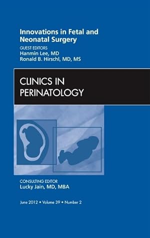 Seller image for Innovations in Fetal and Neonatal Surgery: Clinics in Perinatology (The Clinics: Internal Medicine) (The Clinics: Internal Medicine, Volume 39-2) for sale by Goodwill of Silicon Valley