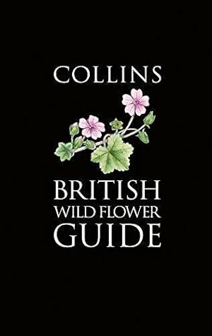 Bild des Verk�ufers f�r Collins British Wild Flower Guide: A beautifully detailed botanical guide for countryside enthusiasts (Collins Pocket Guide) zum Verkauf von WeBuyBooks