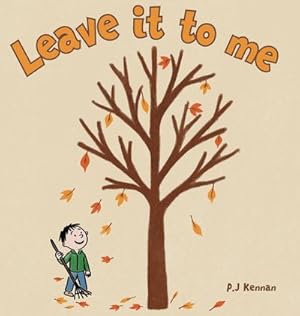 Imagen del vendedor de Leave it to me - A children's book about Autumn and Fall : A children's book about Autumn and Fall a la venta por AHA-BUCH GmbH