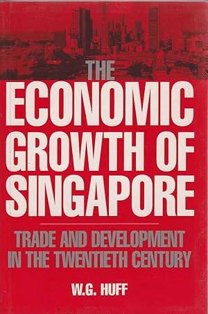 Image du vendeur pour The Economic Growth of Singapore: Trade and Development in the Twentieth Century mis en vente par Mr Pickwick's Fine Old Books