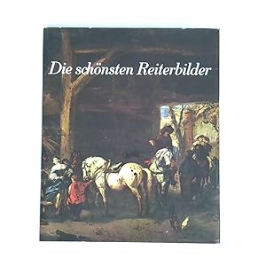 Immagine del venditore per Die sch�nsten Reiterbilder aus europ�ischen Sammlungen venduto da Celler Versandantiquariat