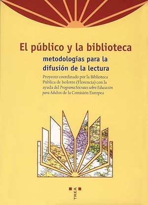 Seller image for El p�blico y la biblioteca, metodolog�as para la difusi�n de la lectura for sale by moluna