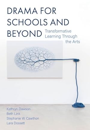 Image du vendeur pour Drama for Schools and Beyond : Transformative Learning Through the Arts mis en vente par GreatBookPricesUK