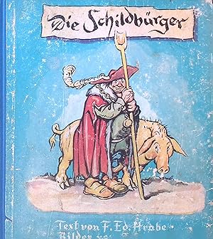 Bild des Verk�ufers f�r Die Schildb�rger : Ein heiteres Buch von ihren Streichen u. Taten. zum Verkauf von books4less (Versandantiquariat Petra Gros GmbH & Co. KG)