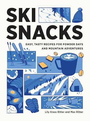 Seller image for Ski Snacks : Easy, Tasty Recipes for Powder Days and Mountain Adventures for sale by GreatBookPricesUK