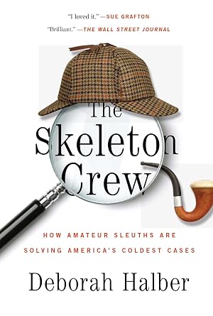 Bild des Verk�ufers f�r The Skeleton Crew: How Amateur Sleuths Are Solving America's Coldest Cases zum Verkauf von Used Book Company