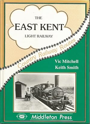 Imagen del vendedor de The East Kent Light Railway (Country Railway Routes) a la venta por Peter White Books