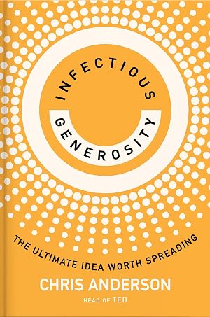 Imagen del vendedor de Infectious Generosity: The Ultimate Idea Worth Spreading a la venta por ZBK Books