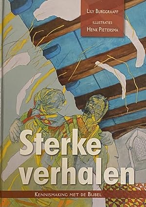 Bild des Verk�ufers f�r Sterke verhalen. Kennismaking met de Bijbel zum Verkauf von Antiquariaat Schot