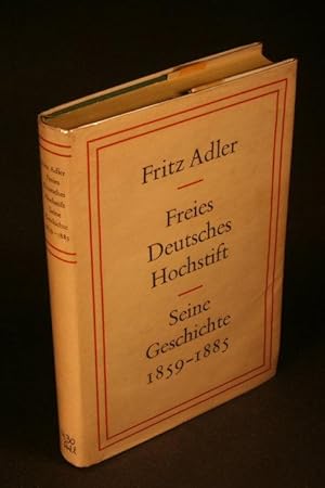 Bild des Verkufers fr Freies Deutsches Hochstift. Seine Geschichte, 1859-1885. Vorwort von Ernst Beutler zum Verkauf von Steven Wolfe Books